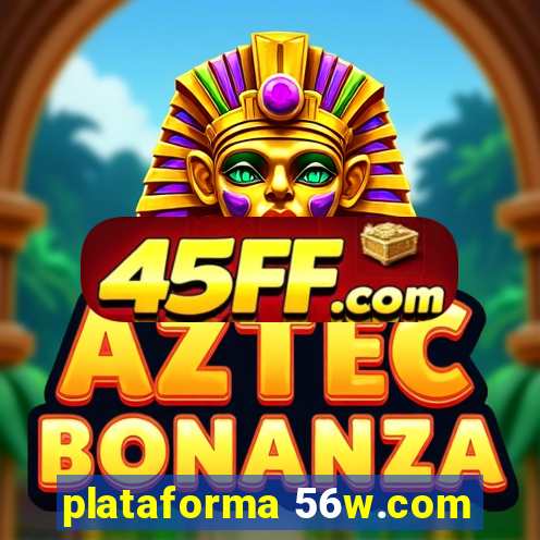 plataforma 56w.com